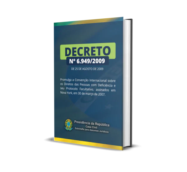 DECRETO 6.949, DE 25 DE AGOSTO DE 2009. Promulga a Convenção Internacional sobre os Direitos das Pessoas com Deficiência e seu Protocolo Facultativo, assinados em Nova York, em 30 de março de 2007.